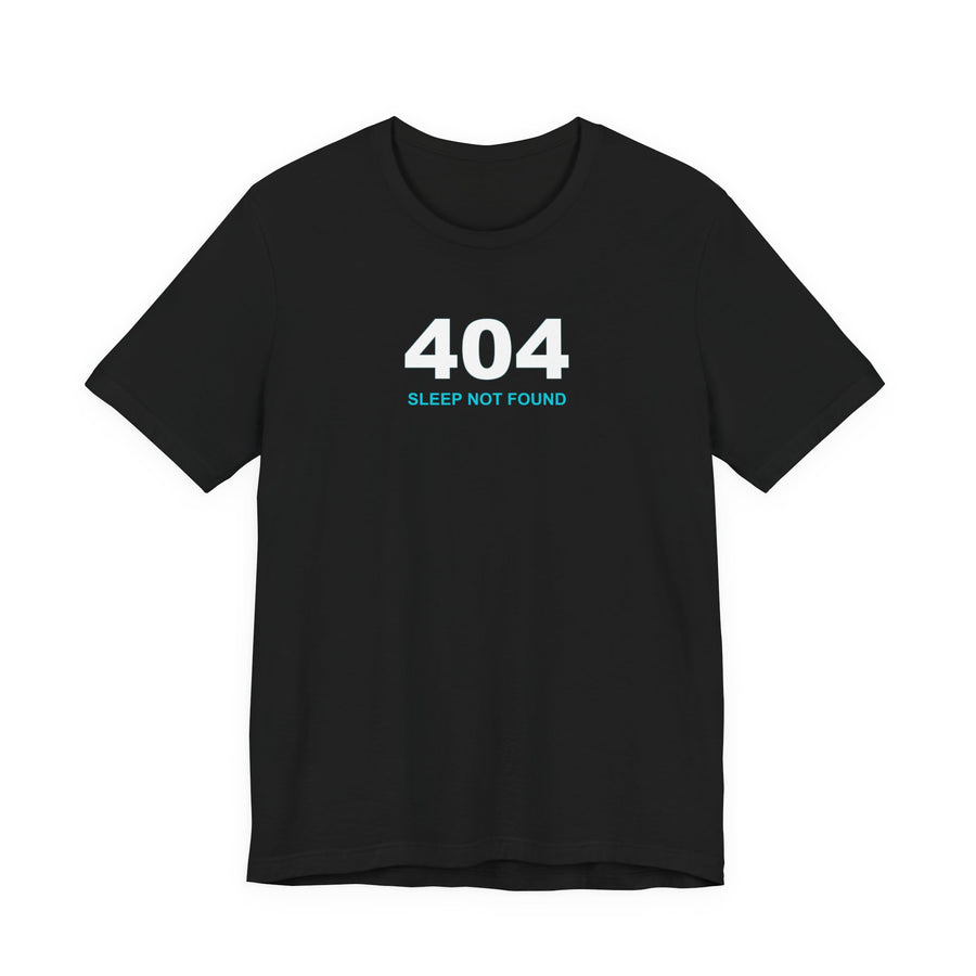 404: SLEEP NOT FOUND Tee